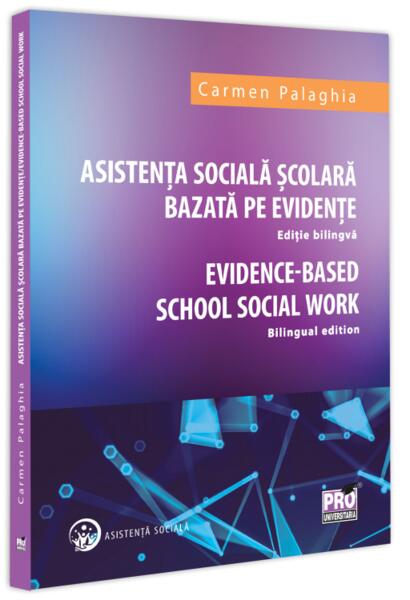Asistență socială școlară bazată pe evidențe / Evidence-based School Social Work - Pro Universitaria