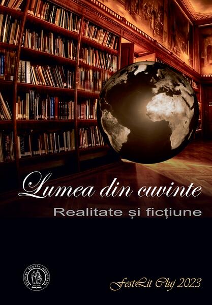 Lumea din cuvinte: realitate şi ficțiune - Irina Petraş - Școala Ardeleană
