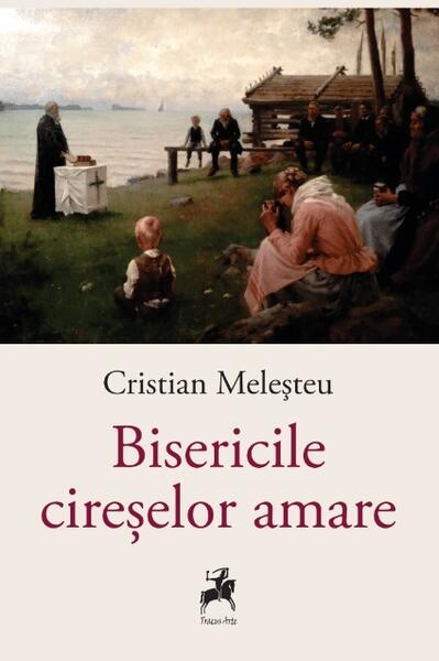 Bisericile cireșelor amare - Cristian Meleșteu