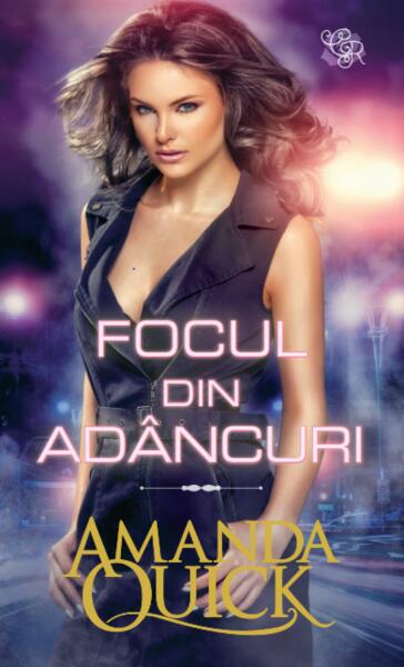 Focul din adâncuri - Amanda Quick - Litera