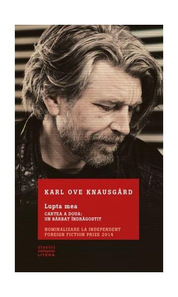Un bărbat îndrăgostit. Lupta mea (Vol. 2) - HC - Karl Ove Knausgård - Litera
