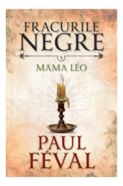 Mama Léo. Fracurile negre (Vol. 5) - Paul Féval - Litera