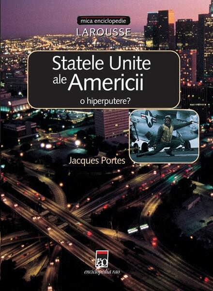 Statele Unite ale Americii - o hiperputere? - Larrouse - RAO