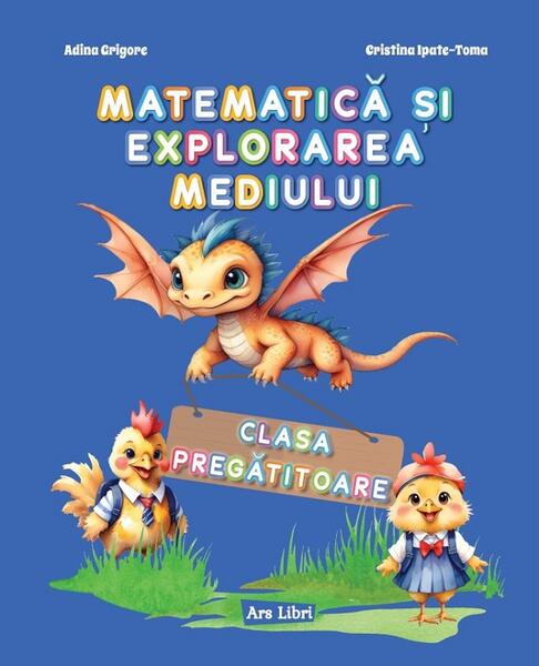 Matematică și explorarea mediului - Clasa pregătitoare - Ars Libri