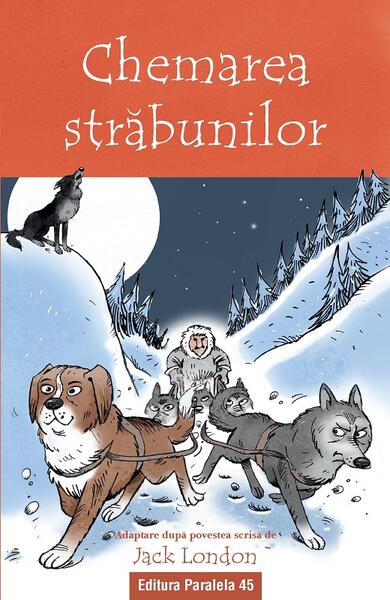 Chemarea străbunilor - Jack London - Paralela 45