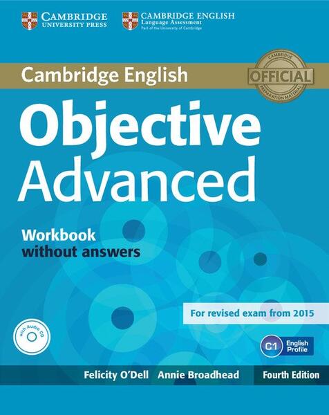 Objective Advanced Workbook without answers with audio CD - Annie Broadhead, Felicity O'Dell - Cambridge