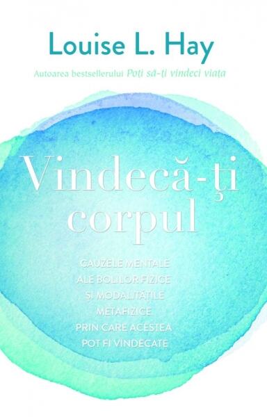 Vindecă-ți corpul - Louise L. Hay - Adevăr divin