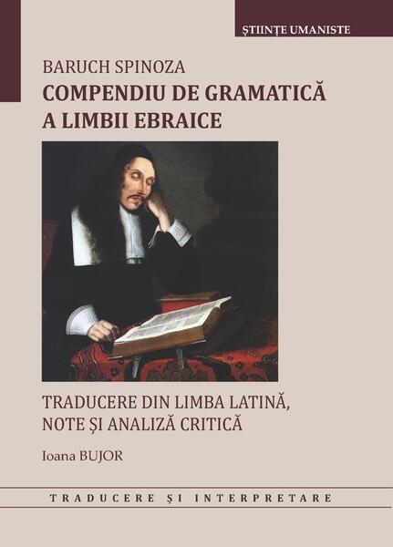 Compendiu de gramatică a limbii ebraice - Baruch Spinoza - Editura Universității din București