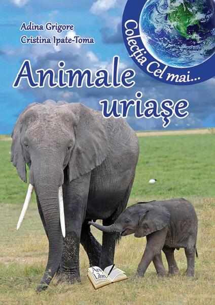 Animale uriașe - Adina Grigore