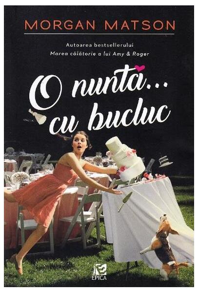 O nuntă... cu bucluc - Paperback brosat - Morgan Matson - Epica Publishing