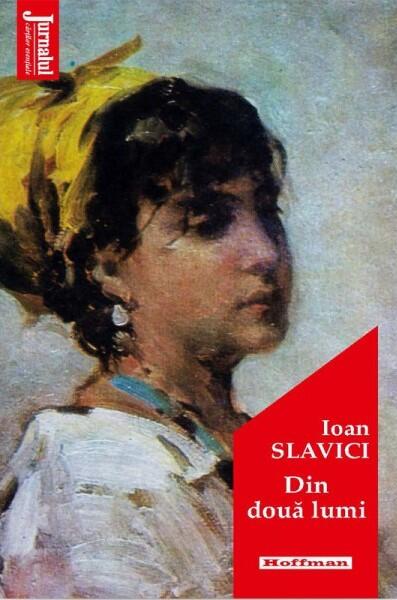 Din două lumi - Paperback brosat - Ioan Slavici - Hoffman