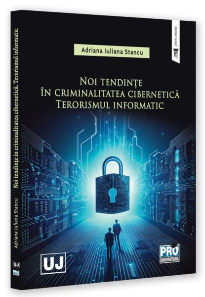 Noi tendințe în criminalitatea cibernetică. Terorismul informatic - Universul Juridic