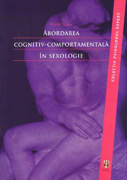 Abordarea cognitiv-comportamentală în sexologie - Viorel Lupu - ASCR