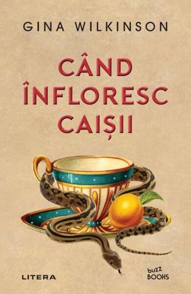 Când înfloresc caișii - Gina Wilkinson - Litera