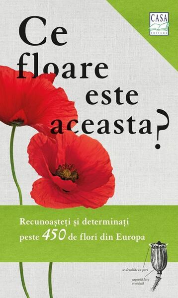 Ce floare este aceasta? - Margot Spohn, Roland Spohn - Casa