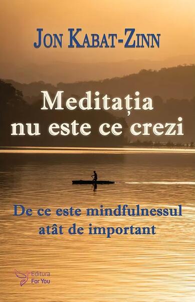 Meditația nu este ce crezi - For You