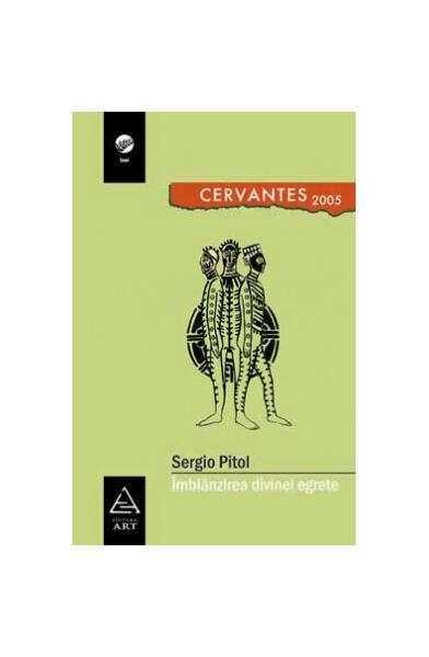 Îmblânzirea divinei egrete - Sergio Pitol - Art