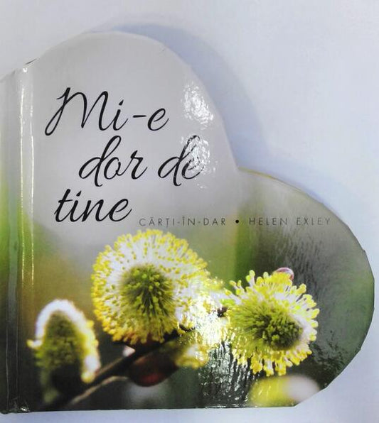 Mi-e dor de tine - Helen Exley - Helen Exley