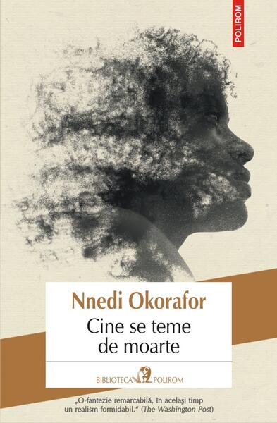 Cine se teme de moarte - Okorafor Nnedi - Polirom