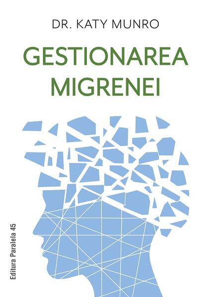 Gestionarea migrenei - Paralela 45