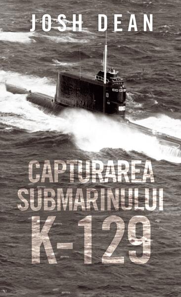 Capturarea submarinului - Josh Dean - RAO