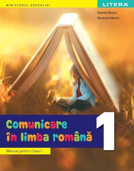 Comunicare în limba română. Manual pentru clasa I - Daniela Beșliu, Nicoleta Stănică - Litera