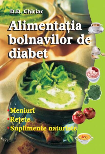 Alimentaţia bolnavilor de diabet - D.D. Chiriac - Naţional