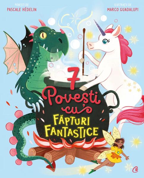 7 Povești cu făpturi fantastice (Vol. 2) - Pascale Hédelin - Curtea Veche
