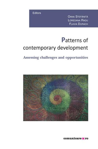 Patterns of contemporary development. Assessing challenges and opportunities - Oana Ştefăniţă, Loredana Radu, Flavia Durach - Comunicare.ro