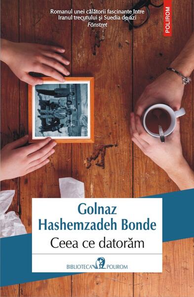 Ceea ce datorăm - Golnaz Hashemzadeh Bonde - Polirom