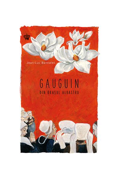 Gauguin din oraşul albastru - Jean-Luc Bannalec - Baroque Books & Arts