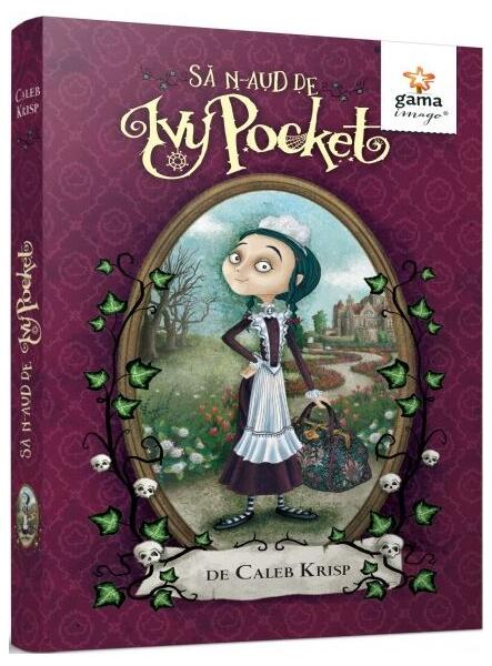 Să n-aud de Ivy Pocket! - Volumul 1 - Caleb Krisp - Gama