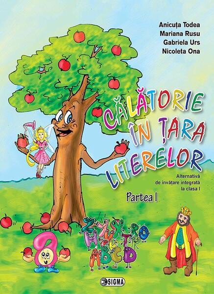 Călătorie în Țara Literelor, Clasa I, partea I - Anicuţa Todea, Mariana Rusu, Gabriela Urs, Nicoleta Ona