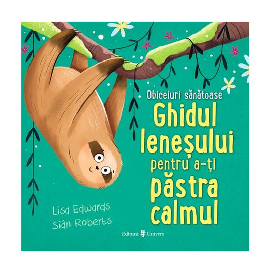 Ghidul leneșului pentru a-ți păstra calmul - Lisa Edwards - Univers
