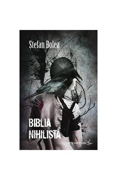 Biblia nihilistă - Ștefan Bolea