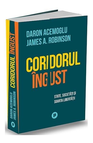 Coridorul îngust - Daron Acemoglu, James A. Robinson - Publica
