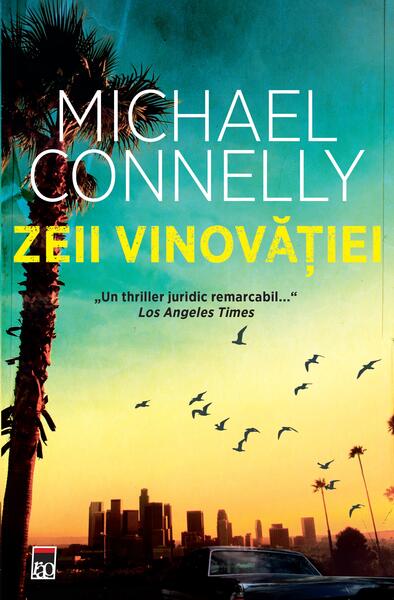 Zeii vinovăției - Hardcover - Michael Connelly - RAO