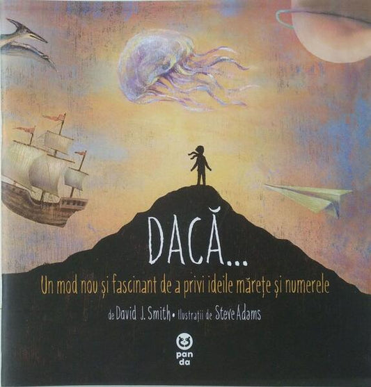 Dacă...Un mod nou și fascinant de a privi ideile mărețe și numerele - David J. Smith - Pandora M