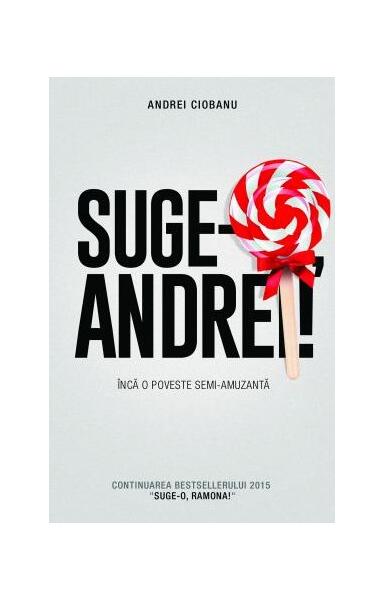 Suge-o, Andrei! - Andrei Ciobanu - Litera