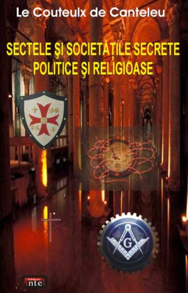 Sectele şi societăţile secrete politice şi religioase - Jean-Emmanuel Hector Le Couteulx de Canteleu - Antet Revolution