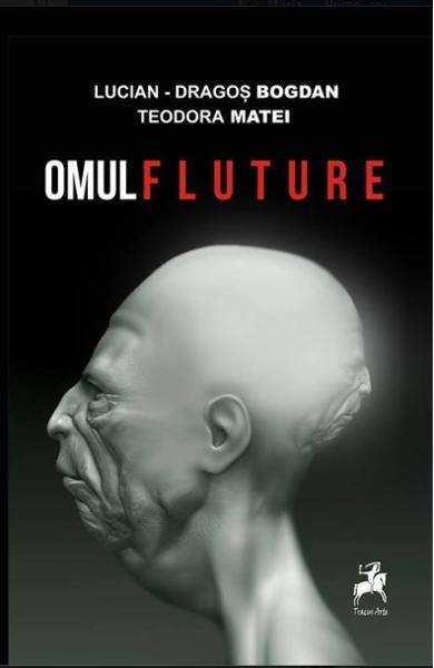 Omul fluture - Lucian-Dragoș Bogdan, Teodora Matei - Tracus Arte