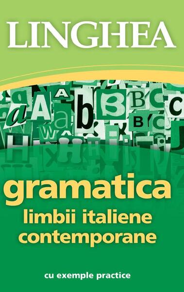 Gramatica limbii italiene contemporane - Autor Colectiv - Linghea
