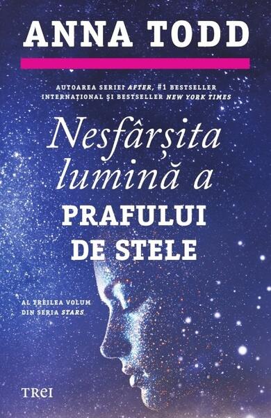 Nesfârșita lumină a prafului de stele. Seria Stars (Vol. 3) - Anna Todd - Trei