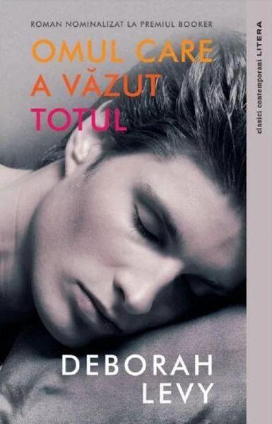 Omul care a văzut totul - Deborah Levy - Litera