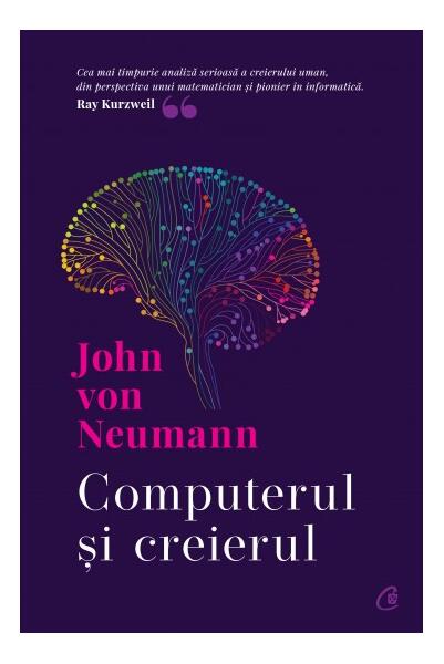 Computerul și creierul - John von Neumann - Curtea Veche