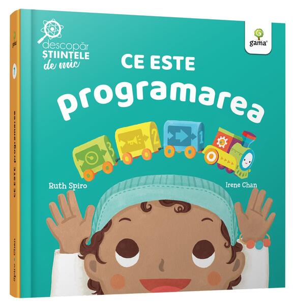 Ce este programarea. Descopăr științele de mic - Ruth Spiro - Gama