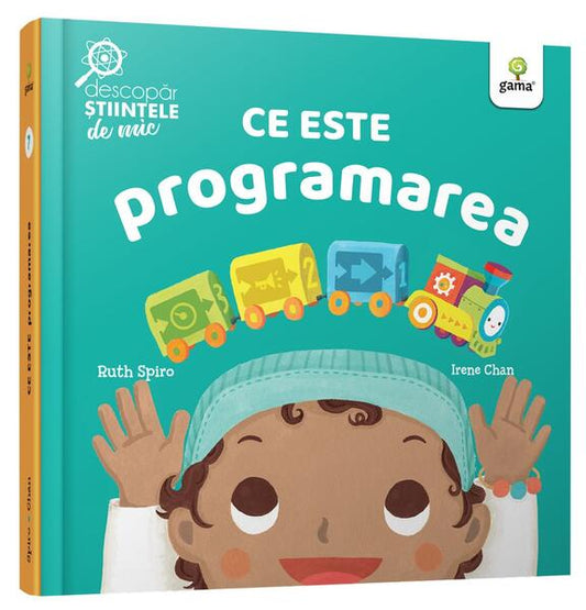Ce este programarea. Descopăr științele de mic - Ruth Spiro - Gama