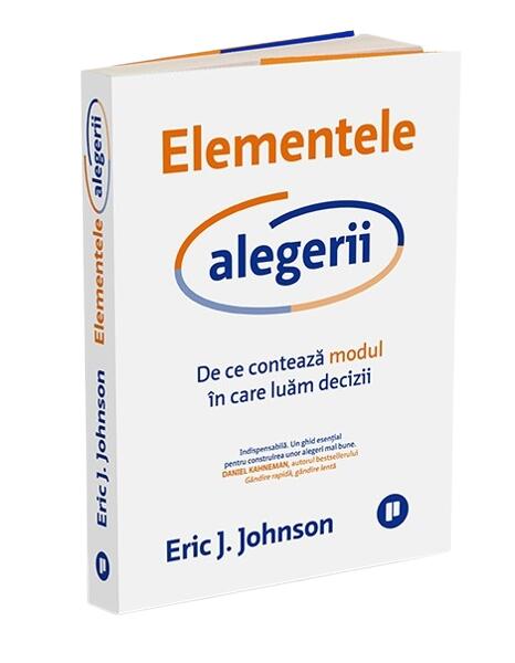 Elementele alegerii - Eric J. Johnson - Publica