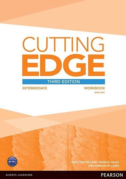 Cutting Edge B1, Intermediate level, 3rd Edition, Workbook with Key - Damian Williams, Frances Eales, Jane Comyns Carr - Pearson