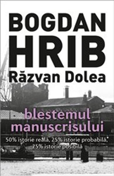 Blestemul manuscrisului - Bogdan Hrib, Răzvan Dolea - Tritonic